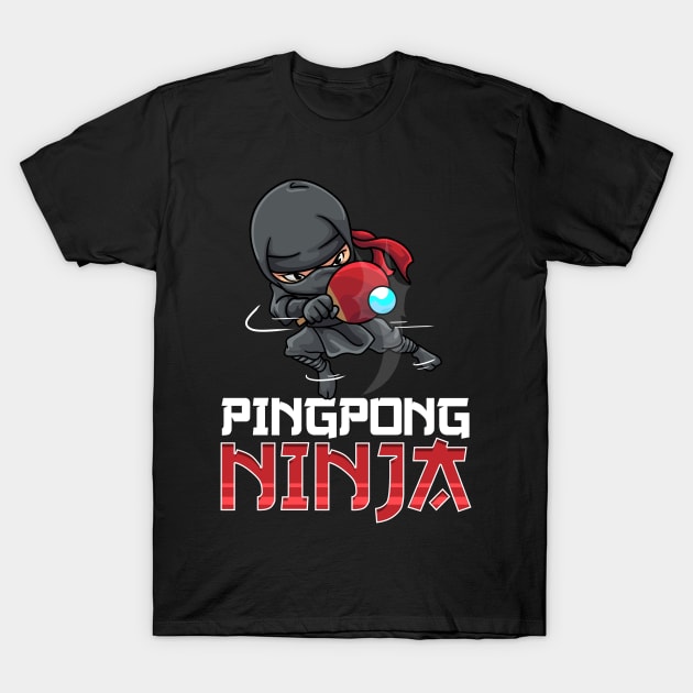 Pingpong Ninja Table Tennis Pingpong Player T-Shirt by theperfectpresents